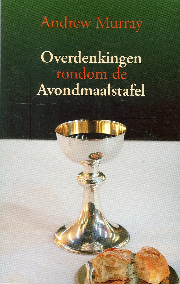 Andrew Murray Overdenkingen Rondom De Avondmaalstafel