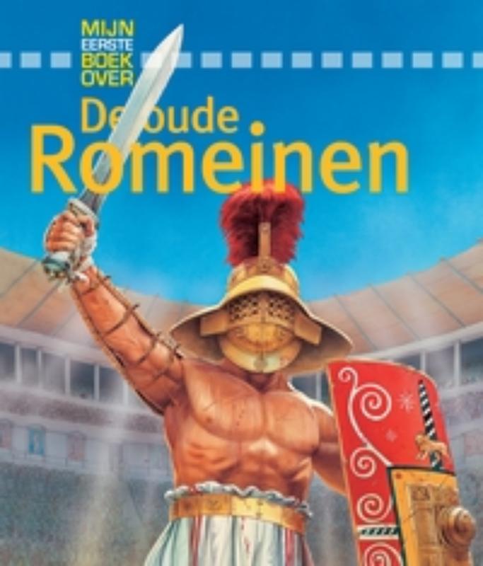 Mijn eerste boek over... - Mijn eerste boek over de oude Romeinen