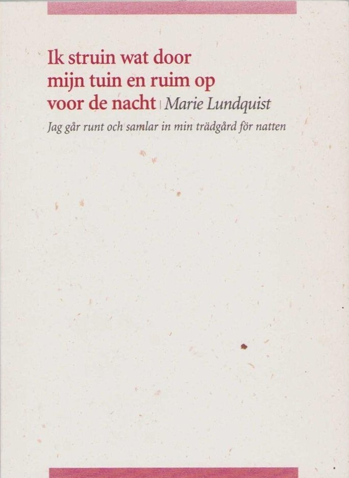 Ik struin wat door mijn tuin en ruim op voor de nacht