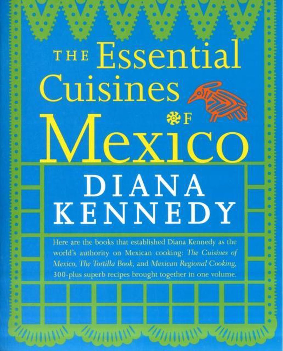 Essential Cuisines Of Mexico