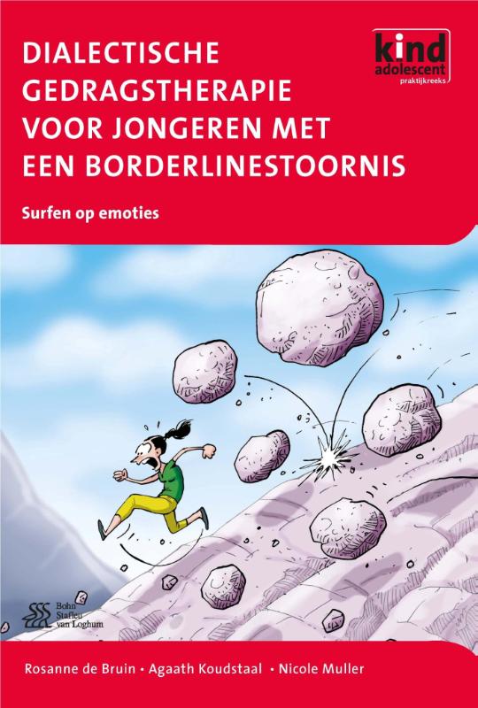 Agaath Koudstaal Dialectische Gedragstherapie Voor Jongeren Met Een Borderlinestoornis En Andere Emotieregulatiestoornissen / Kind En Adolescent Praktijkreeks