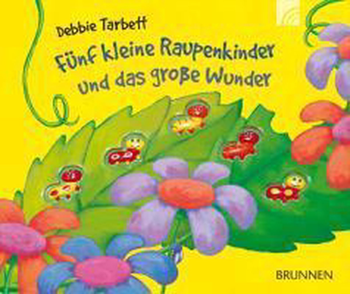 Fünf kleine Raupenkinder und das große Wunder