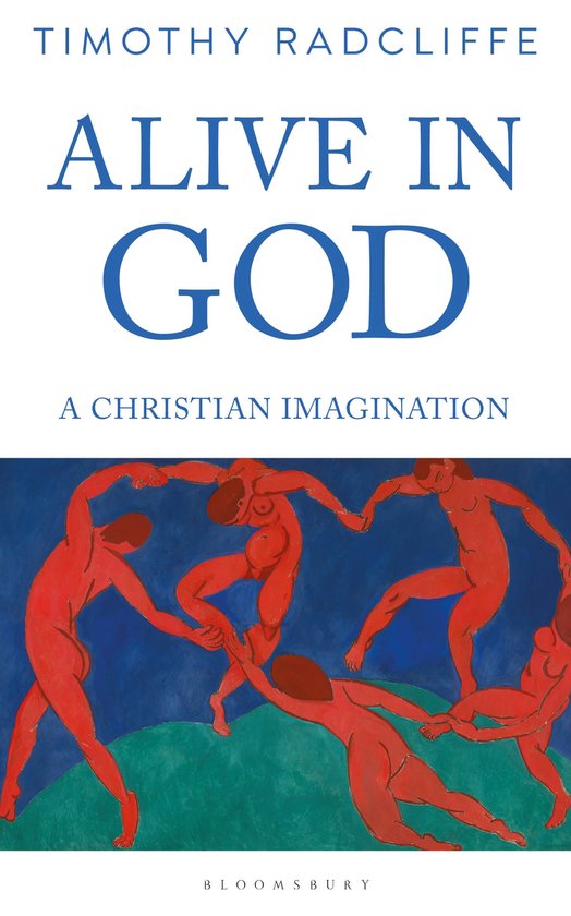 Timothy Radcliffe Alive In God