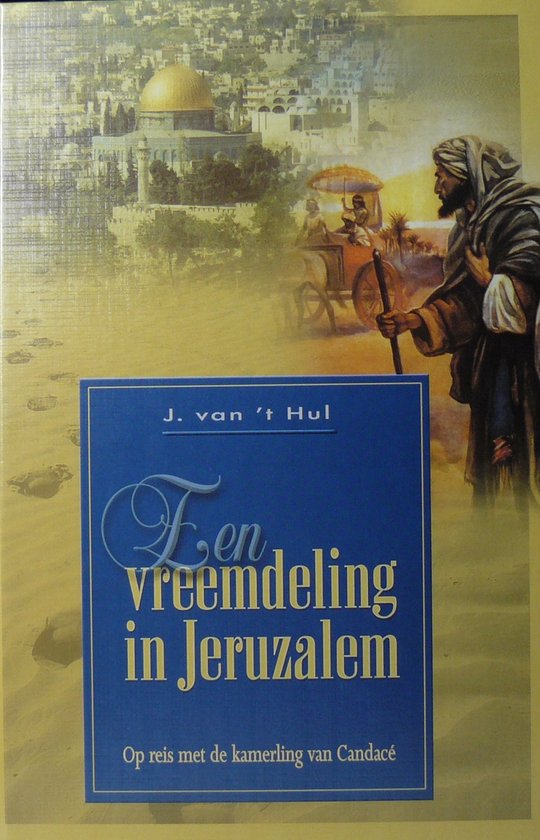 J. van 't Hul Een Vreemdeling In Jeruzalem