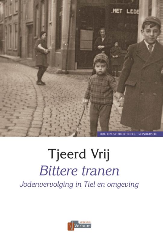 Tjeerd Vrij Bittere Tranen / Holocaust Bibliotheek