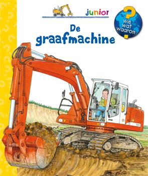 Wie? Wat? Waarom? junior - De graafmachine