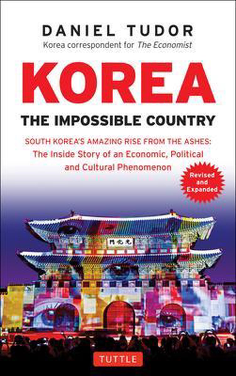 Korea: The Impossible Country: South Korea's Amazing Rise from the Ashes