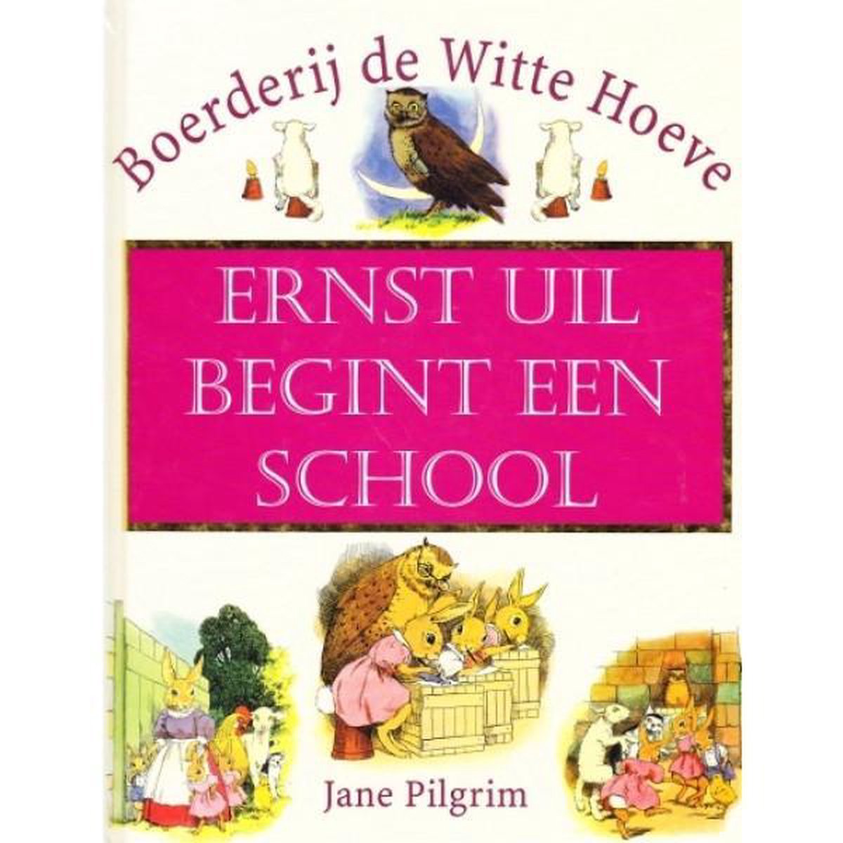 boekenbalie_9789077142028_cover Ernst Uil begint een school / Boerderij de witte hoeve