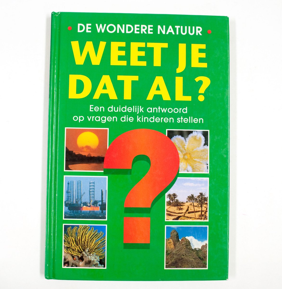 De wondere natuur / Weet je dat al?