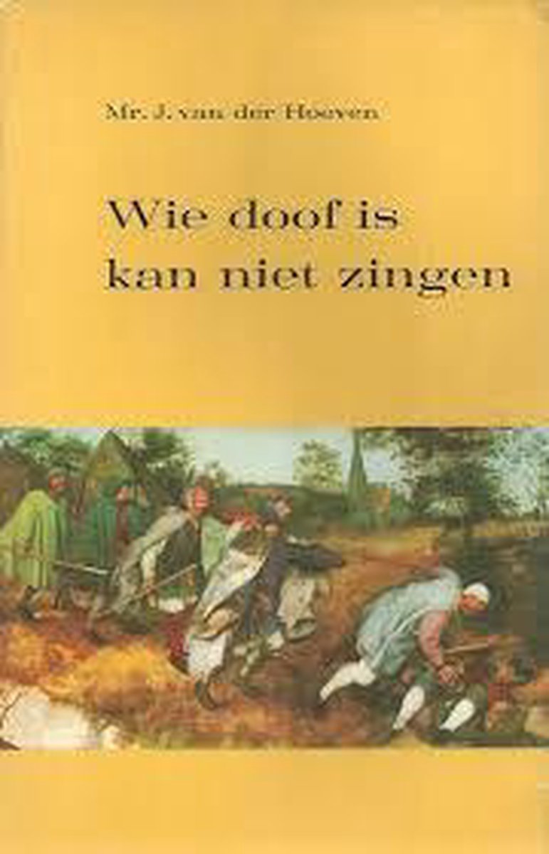 Hoeven Wie Doof Is Kan Niet Zingen