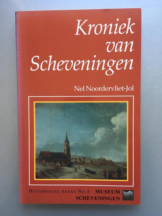 Kroniek van Scheveningen / Historische reeks Museum Scheveningen / 4