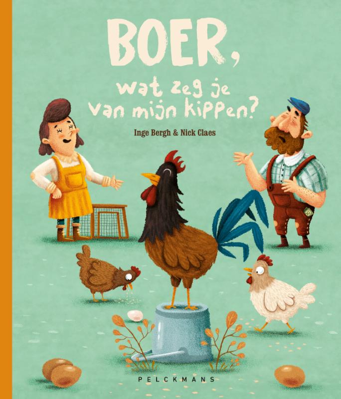 Boer wat zeg je van mijn kippen / Pelkmans