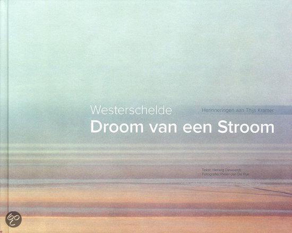 Herwig Deweerdt Westerschelde , Droom Van Een Stroom