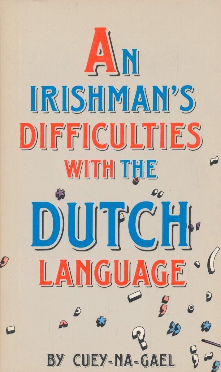 An Irishman's difficulties with the dutch language