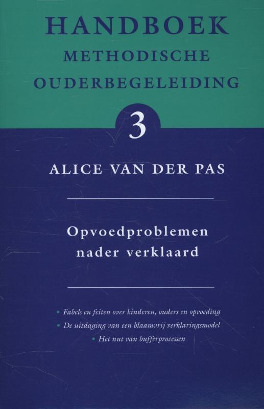 Opvoedproblemen nader verklaard / Handboek methodische ouderbegeleiding / 3