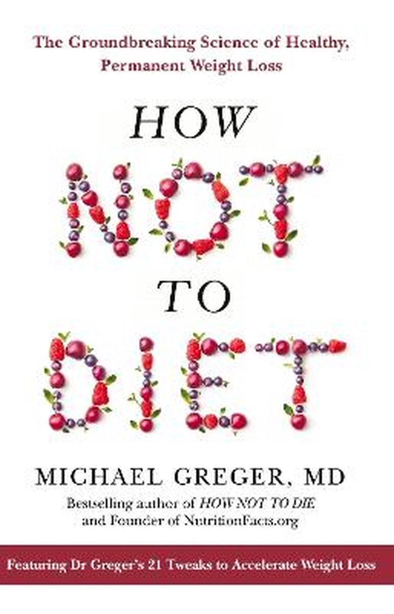 Michael Greger How Not To Diet