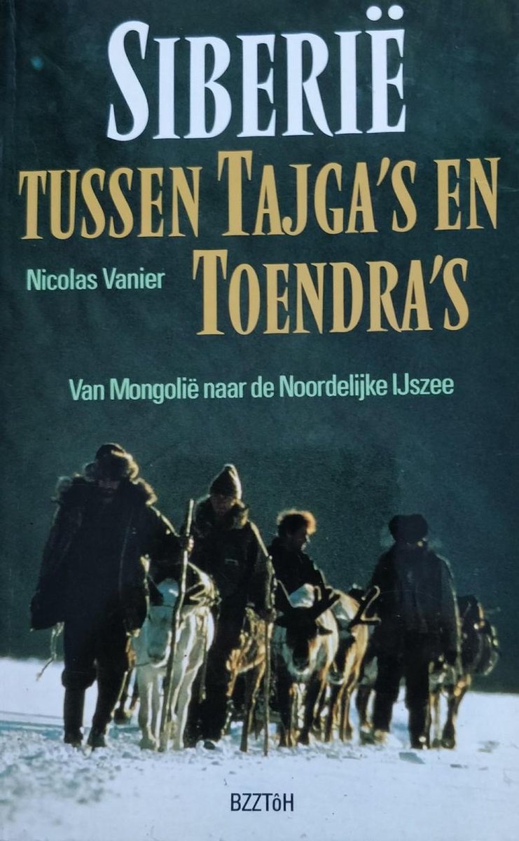 SIBERIE TUSSEN TAIGA"S EN TOENDRA"S