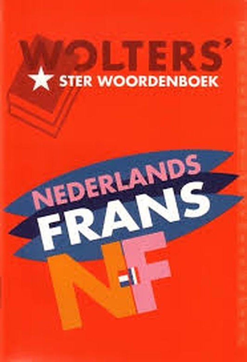 Wolters' ster woordenboek nederlands-frans in de nieuwe spelling