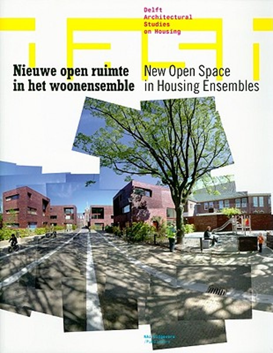Nieuwe open ruimte in het woonensemble / New Open Space in Housing Ensembles / Delft architectural studies on housing / 01