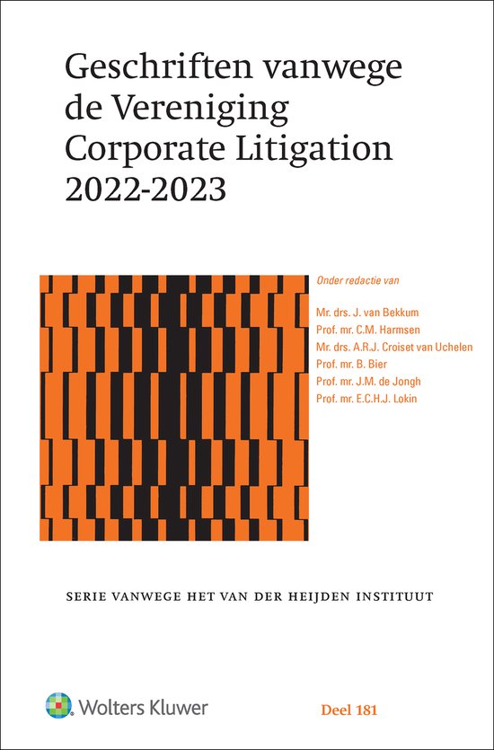 Geschriften Vanwege De Vereniging Corporate Litigation 2022-2023 / Serie Vanwege Het Van Der Heijden Instituut / 181