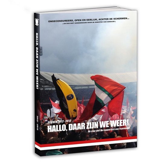 Hallo, daar zijn we weer! - Feyenoord Supporters Jaarboek '12 - '13