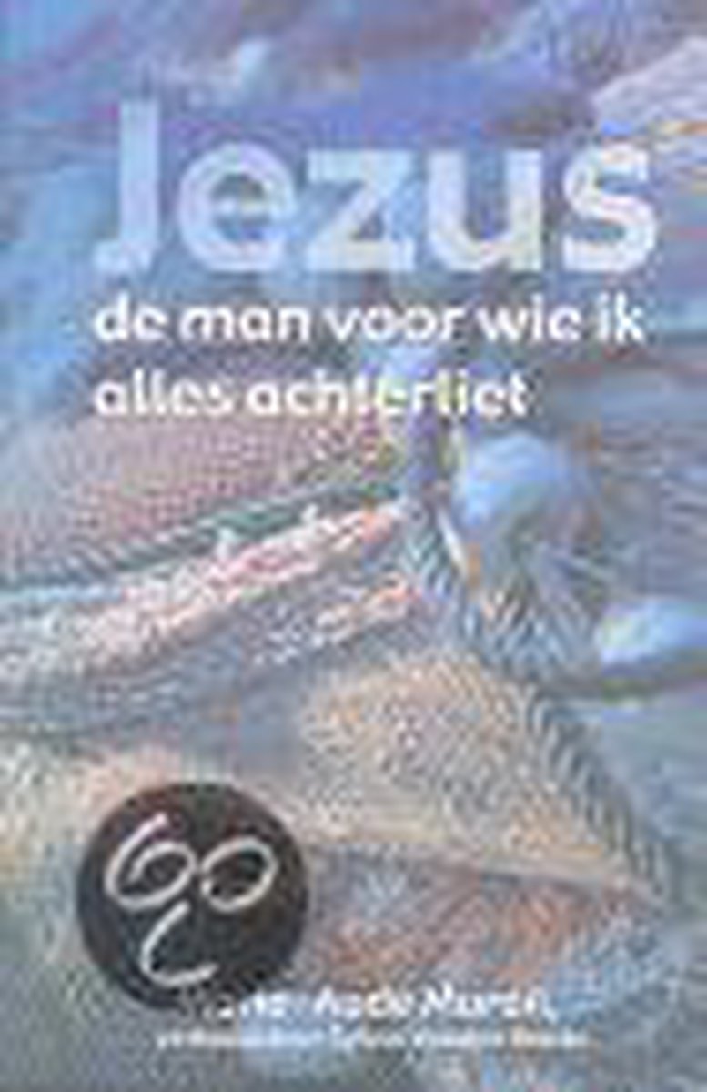 Jezus de man voor wie ik alles achterliet