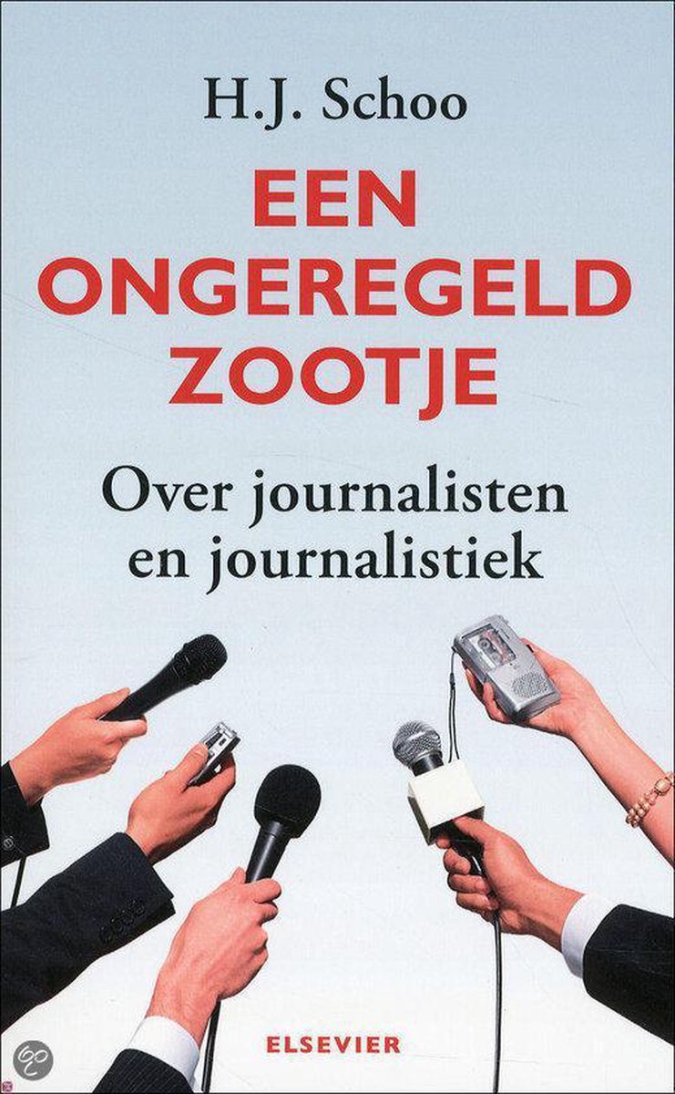 H.J. Schoo Elseviers Journalistieke Bibliotheek 1, Een Ongeregeld Zootje / Elseviers Journalistieke Bibliotheek / 1