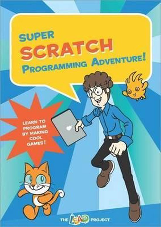 Super Scratch Programming Adventure!: Learn To Program By Ma ...