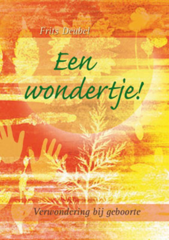 Frits Deubel Wondertje, Een - Aansprekende Gedichten