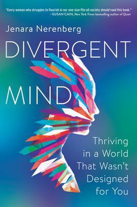 Jenara Nerenberg Divergent Mind Thriving In A World That Wasn't Designed For You
