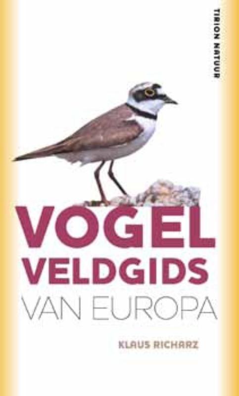 Tirion natuur Vogel veldgids van Europa / Tirion natuur