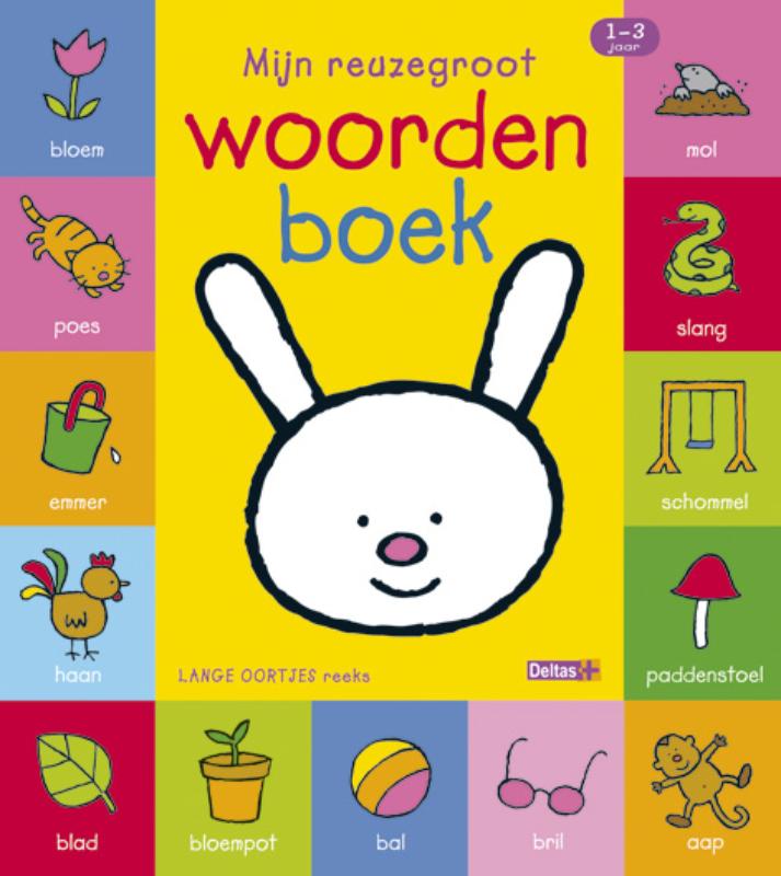 Mijn reuzegroot woordenboek / 1-3 jaar / Lange Oortjes