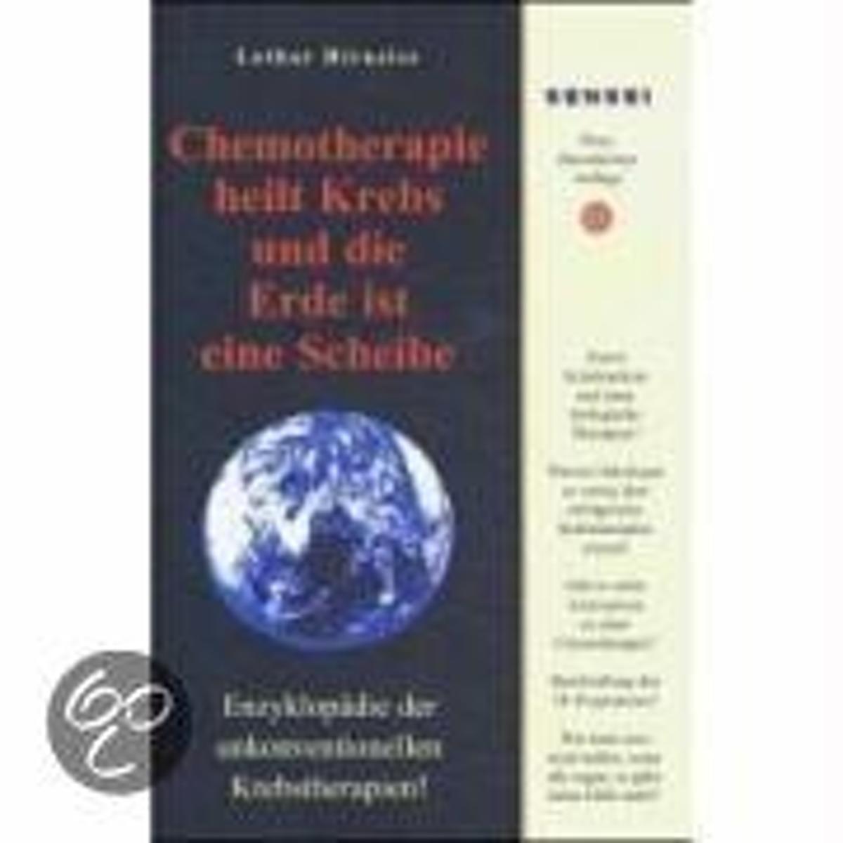 Chemotherapie heilt Krebs und die Erde ist eine Scheibe