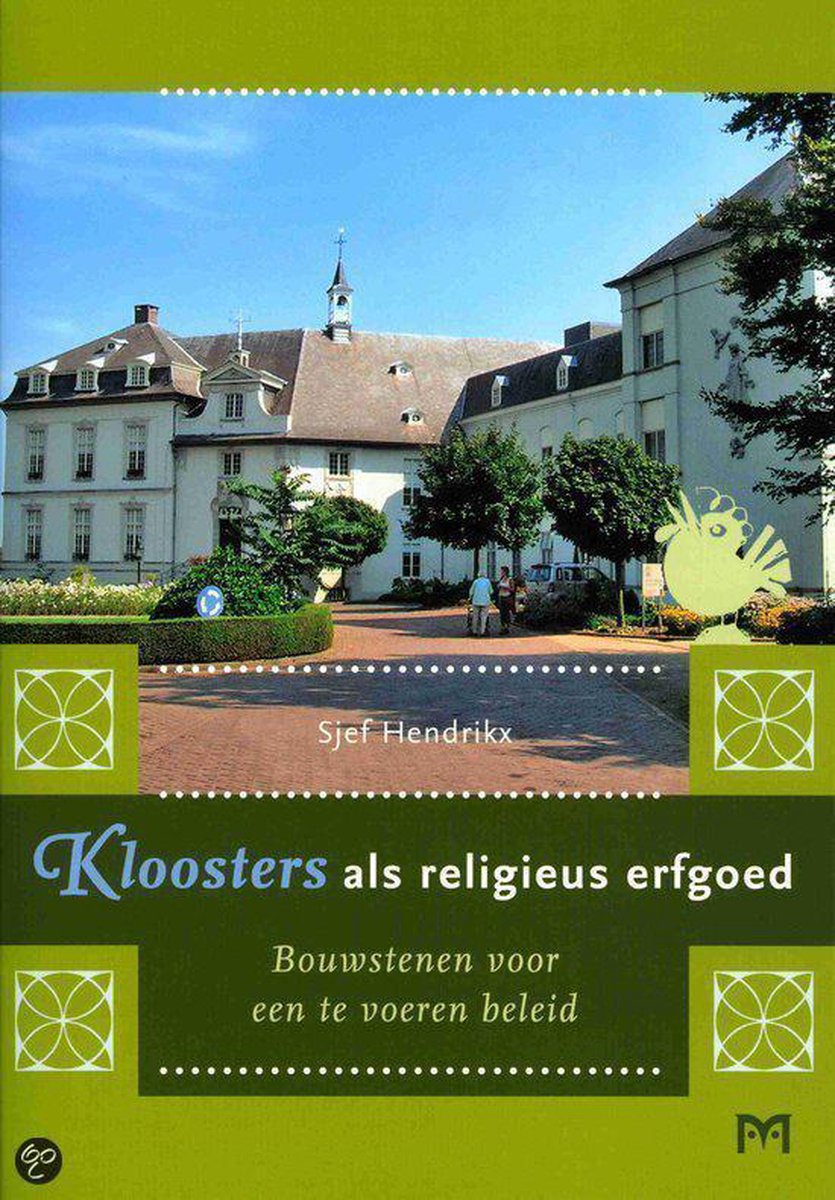 Kloosters als religieus erfgoed. Bouwstenen voor een te voeren beleid
