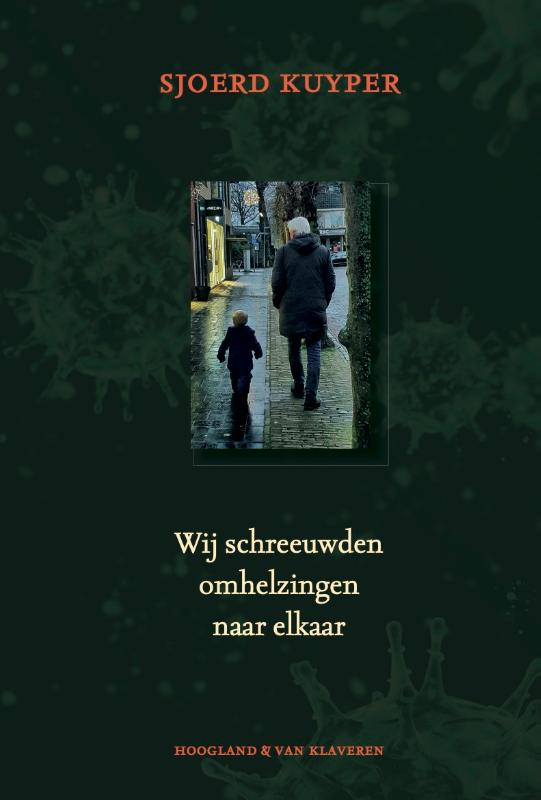 Sjoerd Kuyper Wij Schreeuwden Omhelzingen Naar Elkaar
