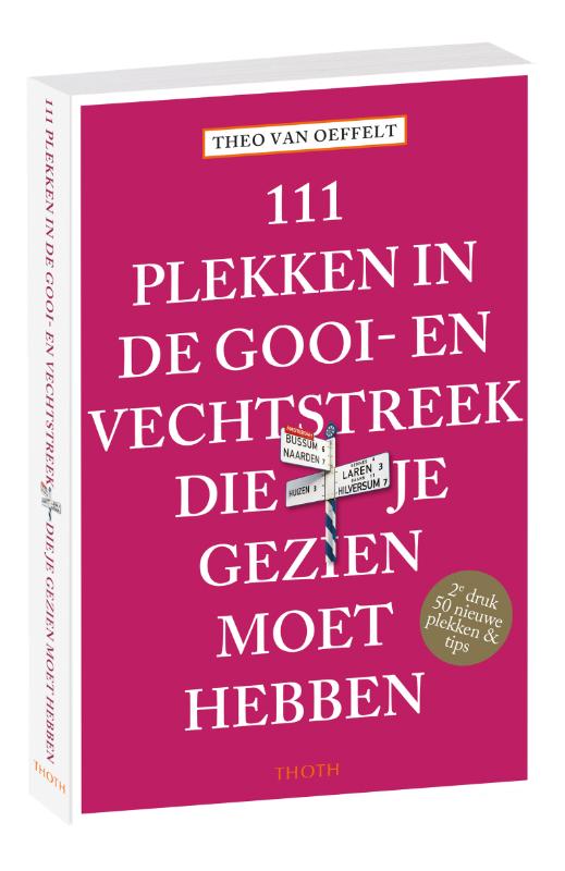Theo van Oeffelt 111 Plekken In De Gooi- En Vechtstreek Die Je Gezien Moet Hebben / 111 Plekken-serie