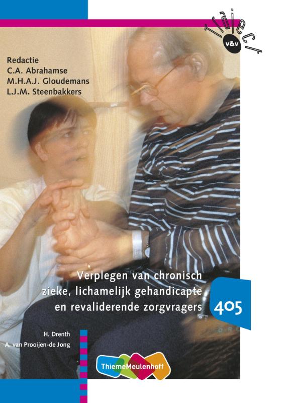 A. van Prooijen-de Jong Verplegen Van Chronisch Zieke, Lichamelijkk Gehandicapte En Revaliderende Zorgvragers / 405 / Leerboek / Traject V&V