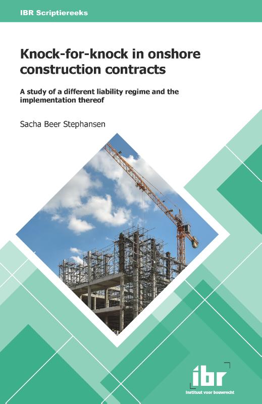 Knock-for-knock in onshore construction contracts / IBR Scriptiereeks / 8