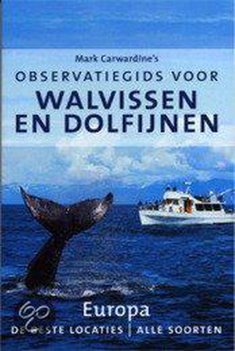Mark Carwardine'S Observatiegids Voor Walvissen En Dolfijnen