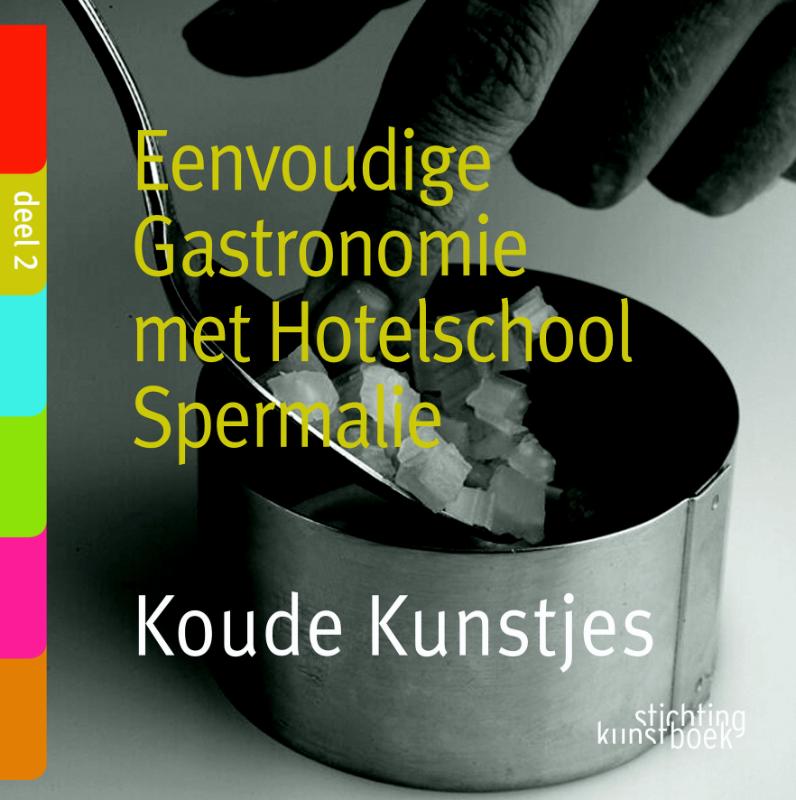 boekenbalie_9789058562494_cover Koude kunstjes / Culinaire verfijning met Hotelschool Spermalie / 2