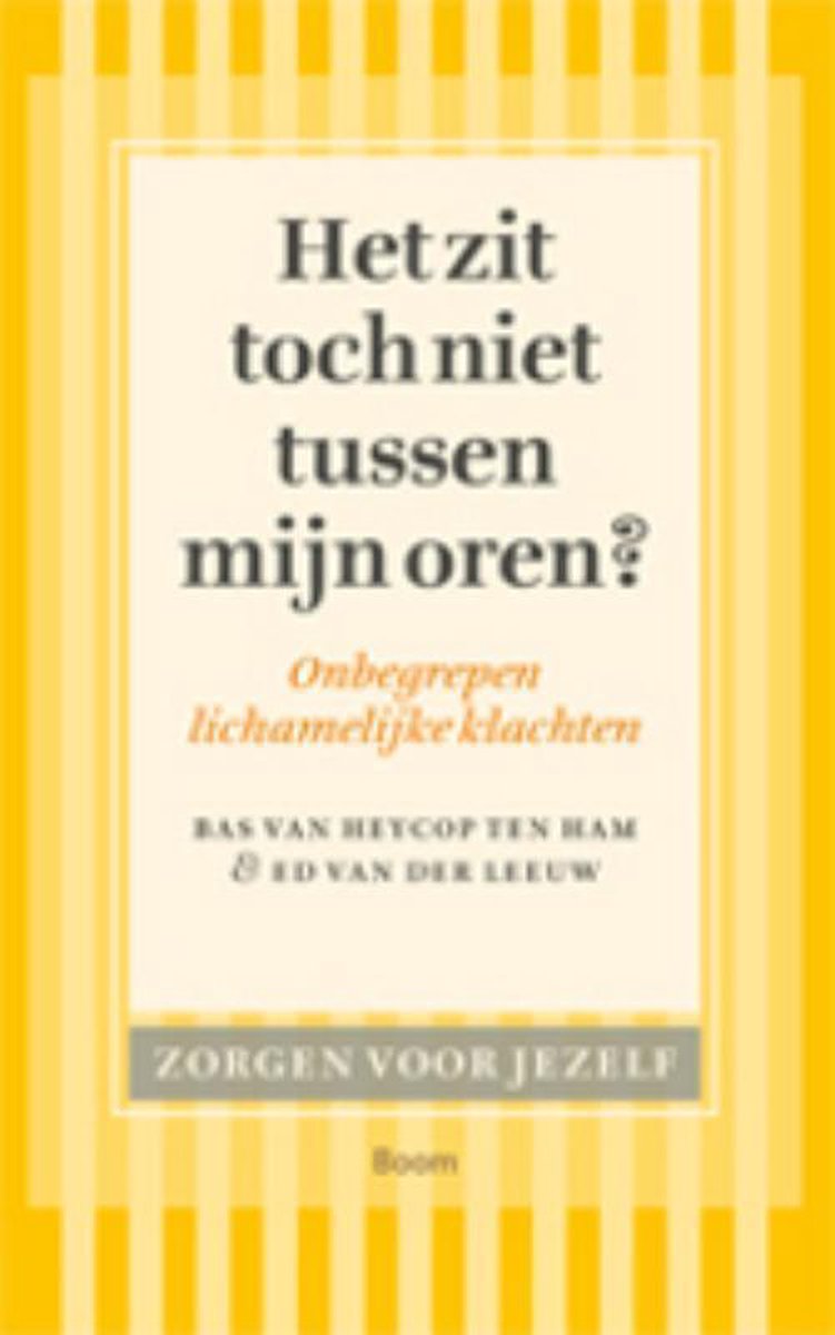 Zorgen voor jezelf  -   Het zit toch niet tussen mijn oren?