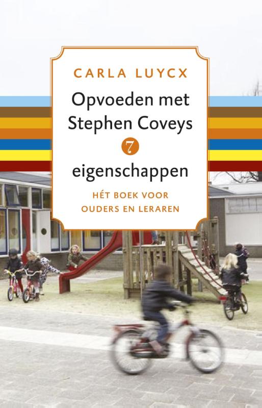 Opvoeden met Stephen Coveys 7 eigenschappen