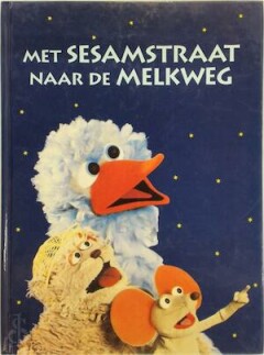 Met Sesamstraat naar de melkweg / Gottmer-prentenboek