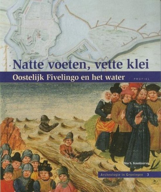boekenbalie_9789052944104_cover Natte voeten, vette klei / Archeologie in Groningen / 3