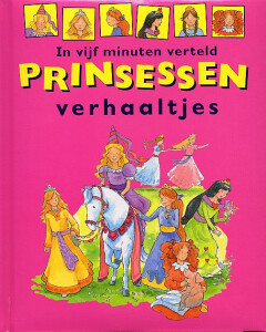 IN VIJF MINUTEN VERTELD PRINSESSEN VERHAALTJES