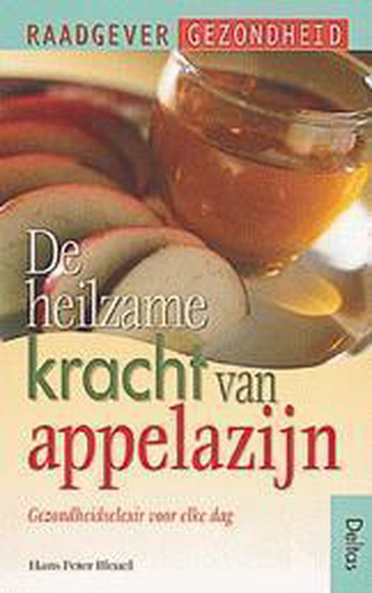 H.P. Bleuel De Heilzame Kracht Van Appelazijn / Raadgever Gezondheid