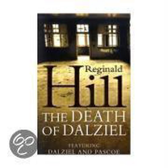 The Death Of Dalziel A Dalziel And Pascoe Nove