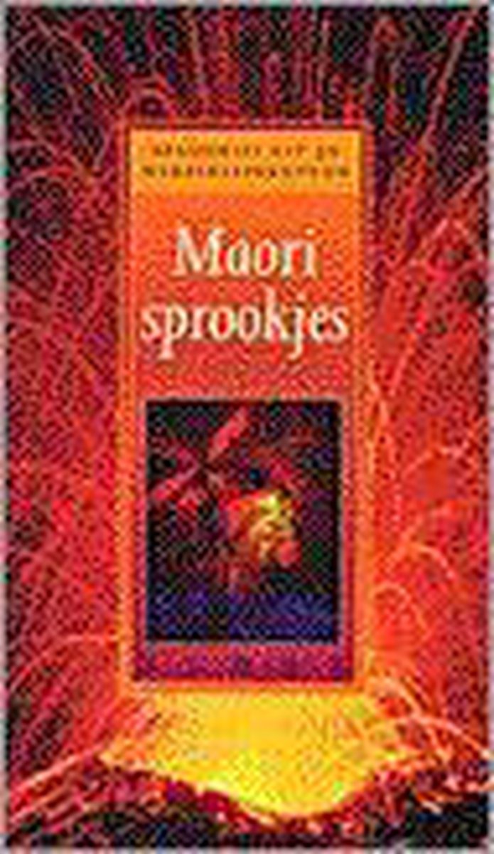 boekenbalie_9789038907826_cover Maori sprookjes / Sprookjes uit de wereldliteratuur