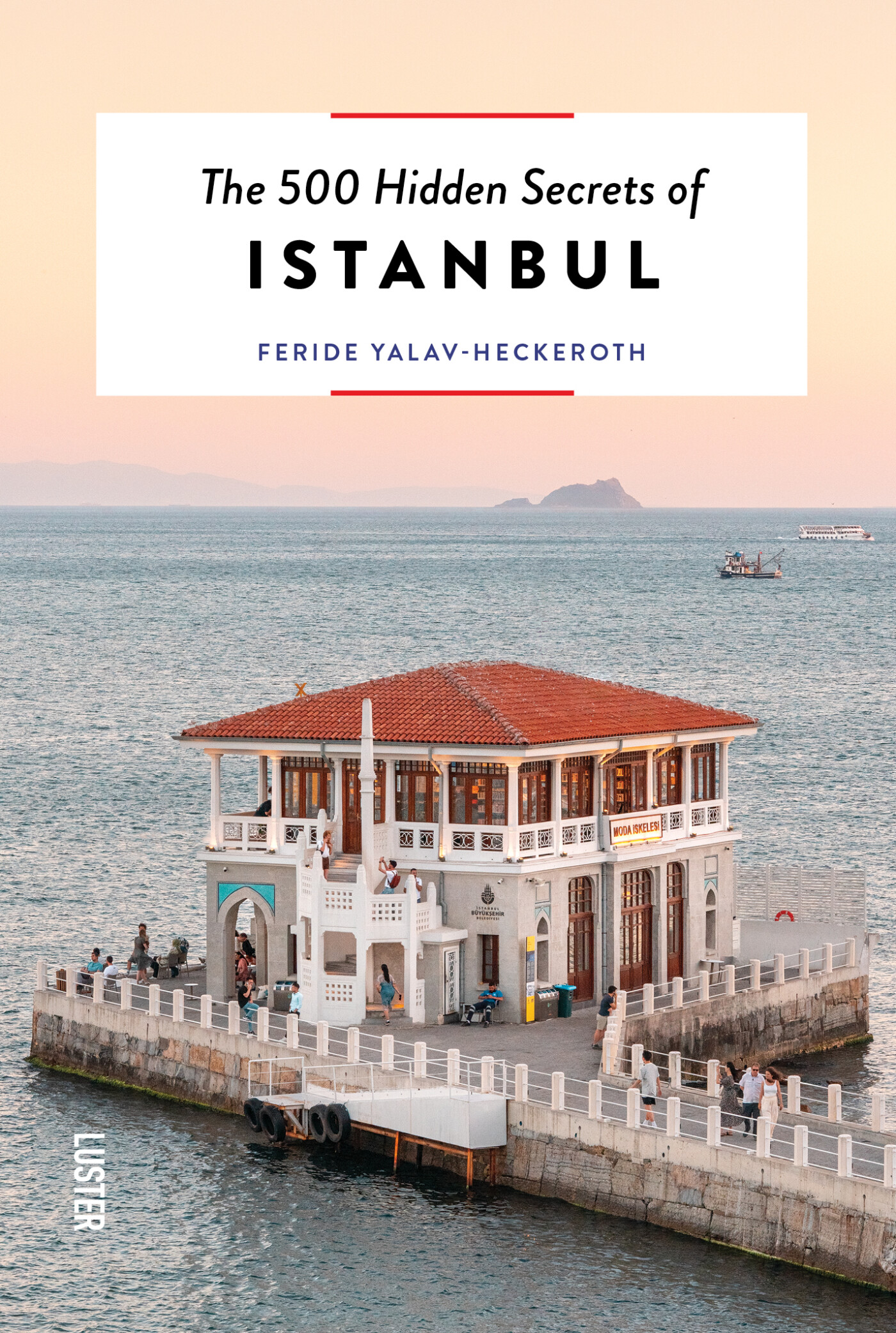 Feride Yalav The 500 Hidden Secrets Of Istanbul / The 500 Hidden Secrets
