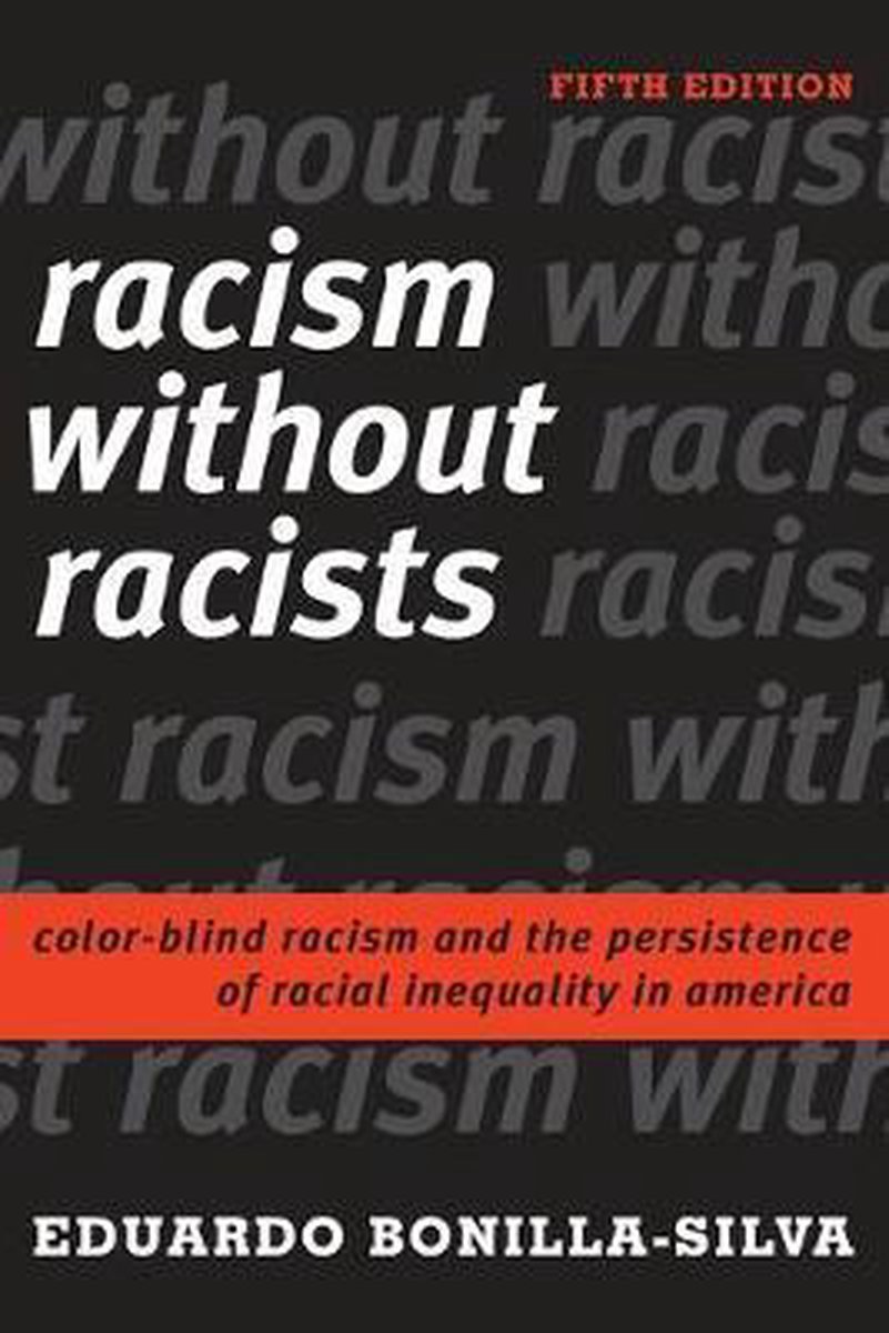 Racism without Racists: Color-Blind Racism and the Persistence of Racial Inequality in America, Fifth Edition